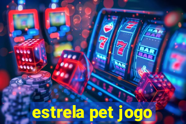 estrela pet jogo